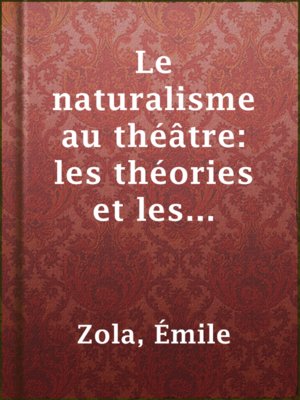 cover image of Le naturalisme au théâtre: les théories et les exemples3